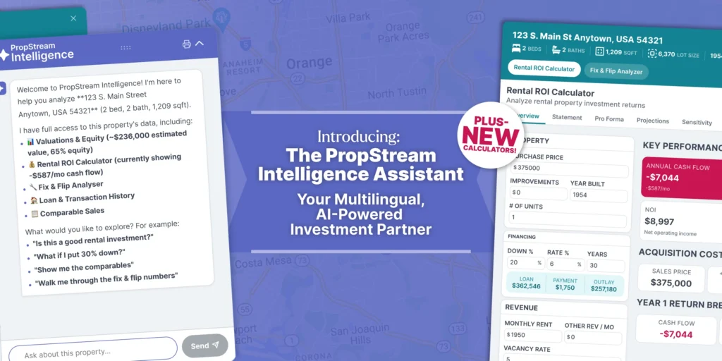 PropStream Intelligence Assistant with rental ROI calculator and fix and flip analyzer for real estate investors